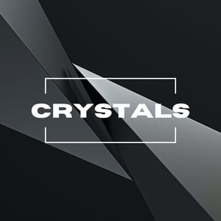 Crystals