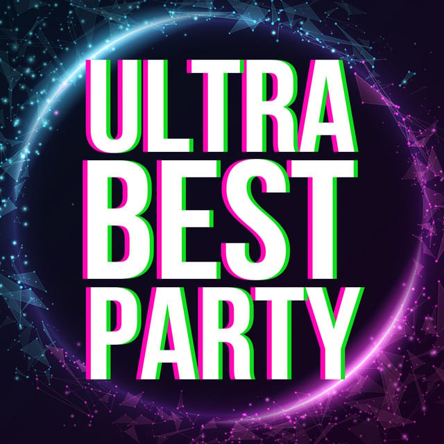 ULTRA BEST PARTY -絶対に盛り上がるEDMヒッツ30選-