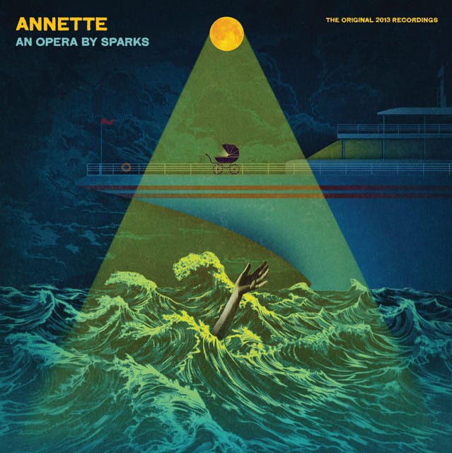 Annette (An Opera By Sparks) [The Original 2013 Recordings]