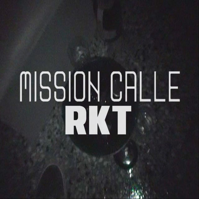 Mission Calle RKT