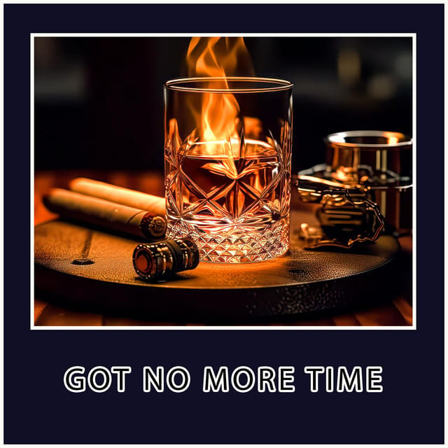 Got No More Time
