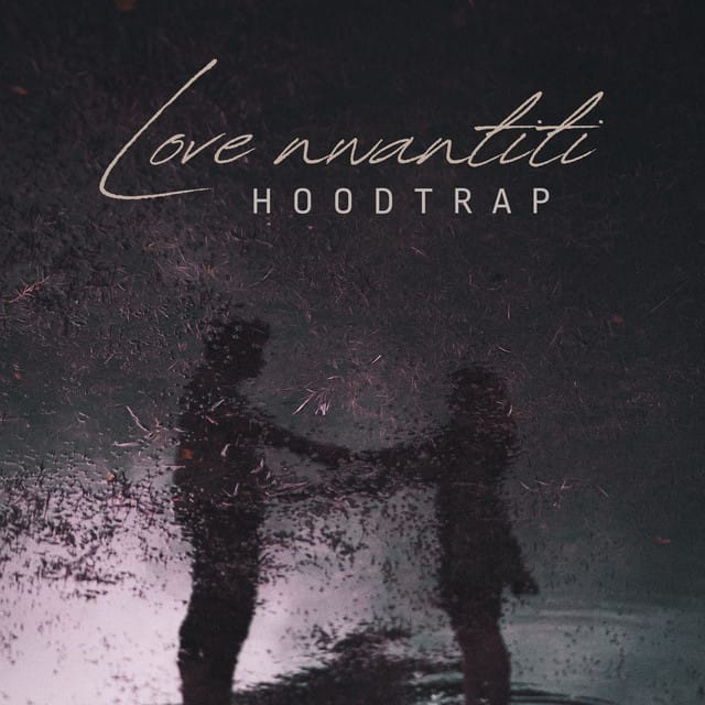 Love Nwantiti (Hoodtrap) - Single