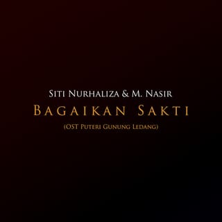 Bagaikan Sakti (OST Puteri Gunung Ledang)