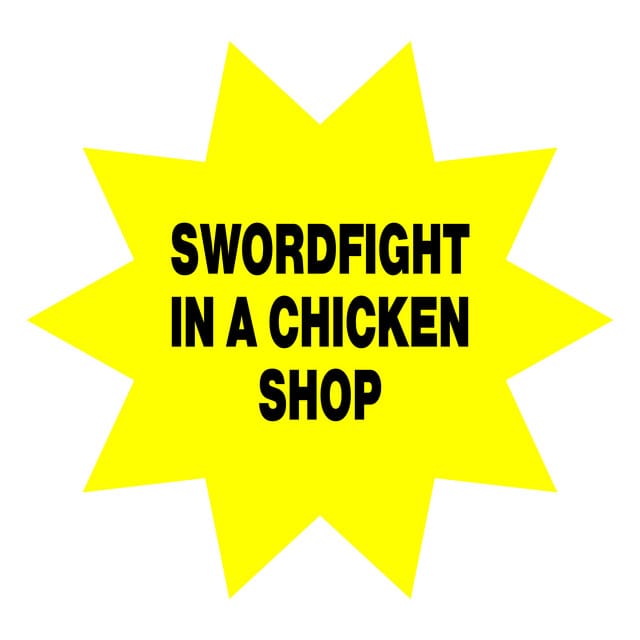 Swordfight In A Chicken Shop