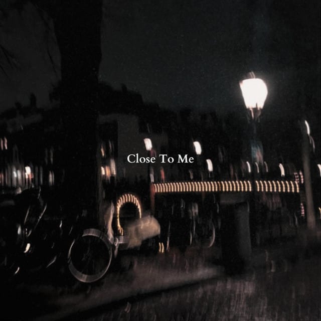 Close To Me