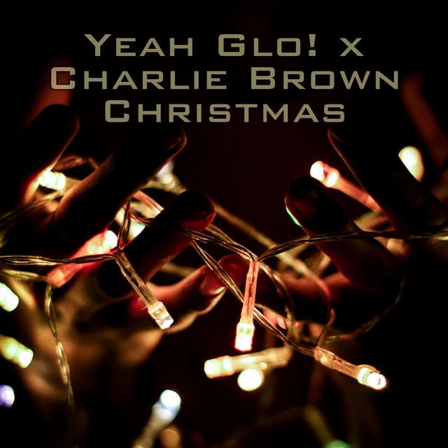 Yeah Glo! x Charlie Brown Christmas