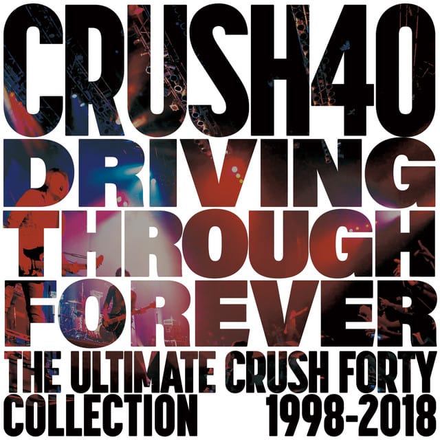 Driving Through Forever - The Ultimate Crush 40 Collection