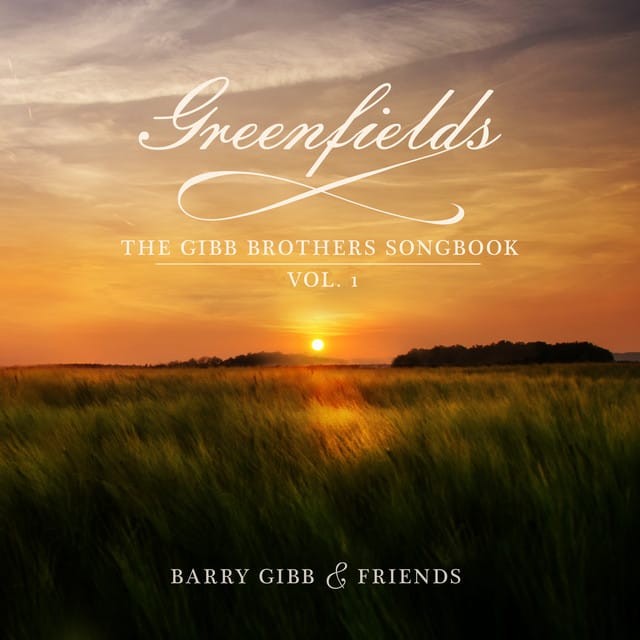 Greenfields: The Gibb Brothers’ Songbook, Vol. 1