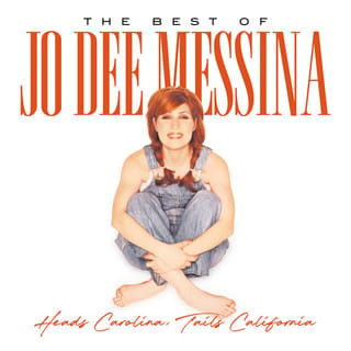 Heads Carolina, Tails California: The Best Of Jo Dee Messina