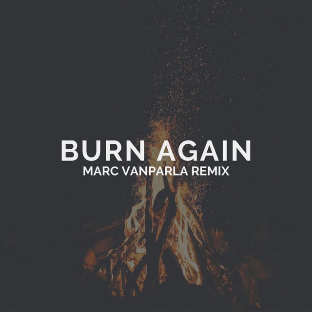 Burn Again (Marc Vanparla Remix)