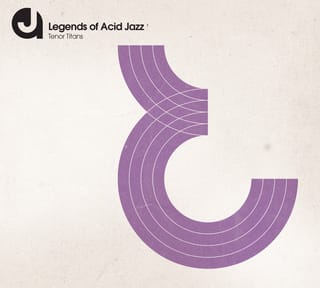 Legends Of Acid Jazz: Tenor Titans (International Package Re-Design)