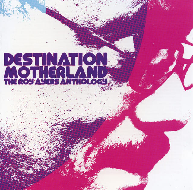 Destination Motherland: The Roy Ayers Anthology