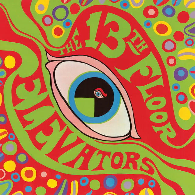 The Psychedelic Sounds of the 13th Floor Elevators (2008 Remaster)