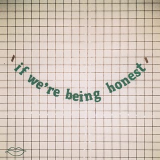 if we're being honest