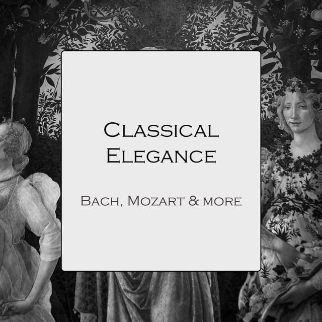 "Classical Elegance: Bach, Mozart & more"