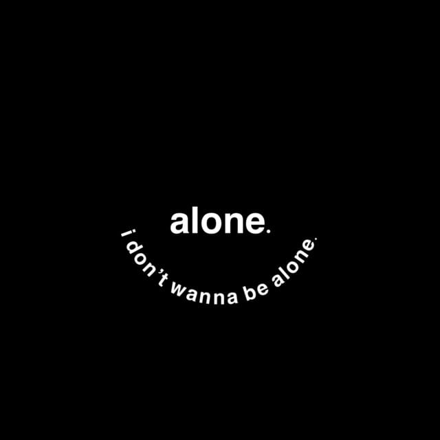Alone.