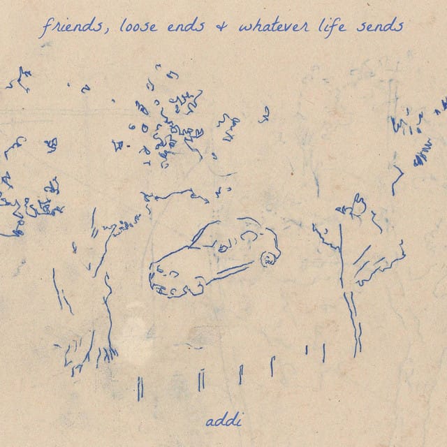 Friends, Loose Ends & Whatever Life Sends