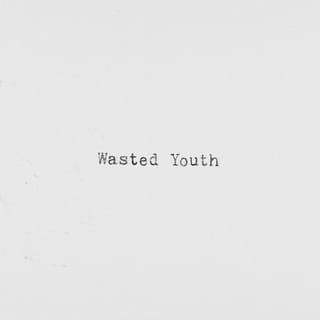 Wasted Youth