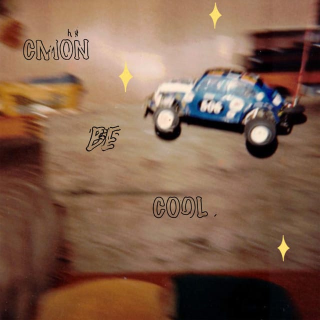 C'mon Be Cool