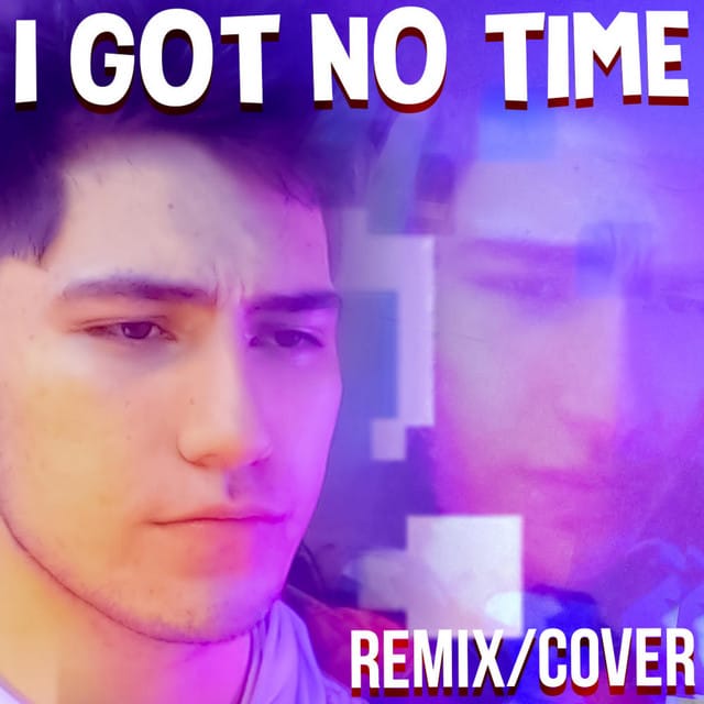 I Got No Time