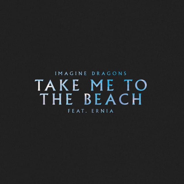 Take Me to the Beach (feat. Ernia)