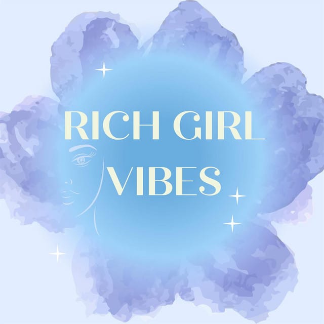 Rich Girl Vibes