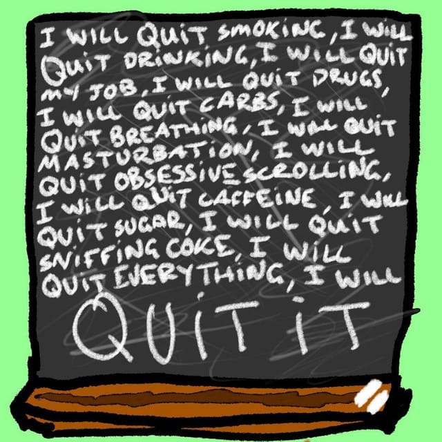 Quit it!