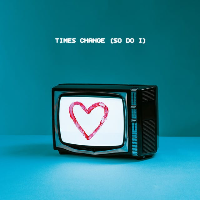 Times Change (So Do I) - Single