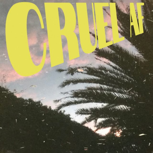 Cruel AF - Single