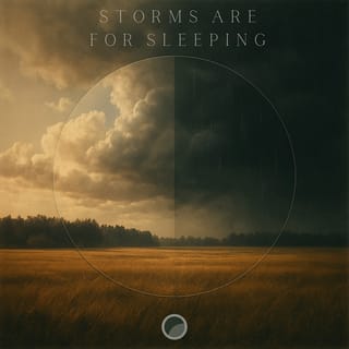 Storms are for Sleeping