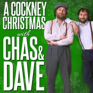 A Cockney Christmas with Chas 'n' Dave