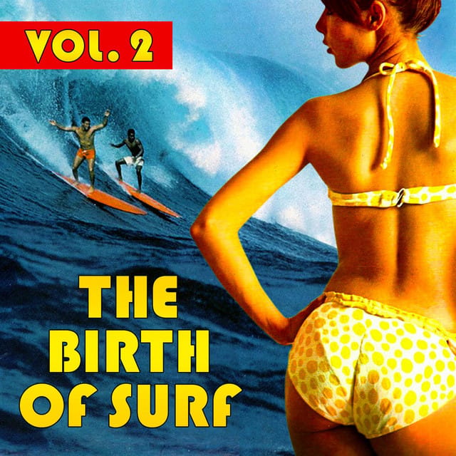 The Birth Of Surf, Volume 2