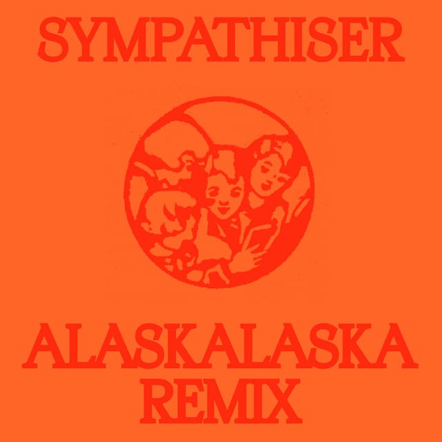 Sympathiser (ALASKALASKA Remix)
