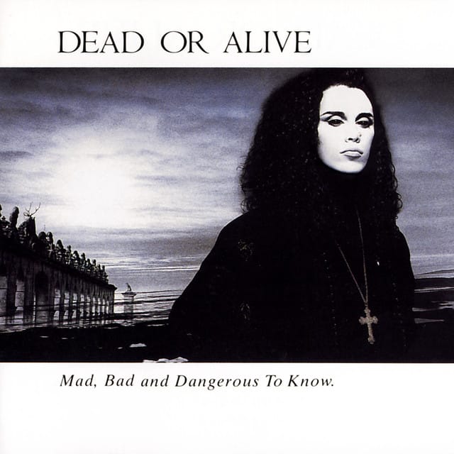 Mad, Bad and Dangerous to Know