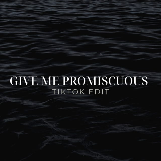 Give Me Promiscuous (TikTok Edit) [Remix]