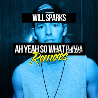 Ah Yeah So What (Remixes)