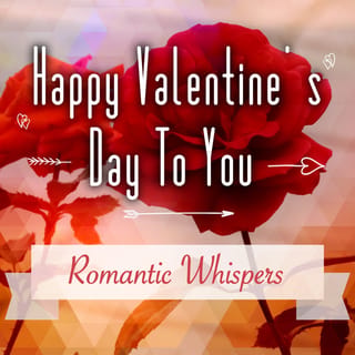 Happy Valentine's Day to You - Romantic Whispers