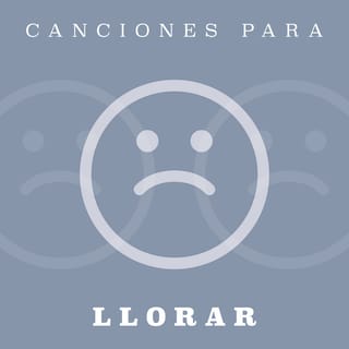 Canciones Para Llorar