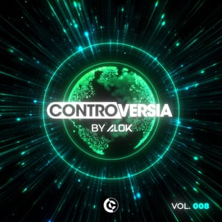 CONTROVERSIA by Alok, Vol. 008 (Extended Mix)