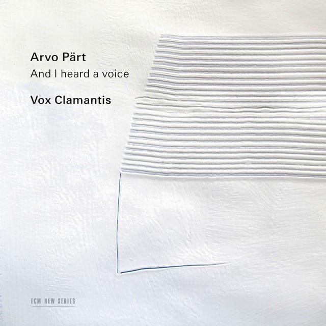 Pärt: And I Heard a Voice…