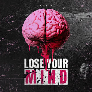 LOSE YOUR MIND
