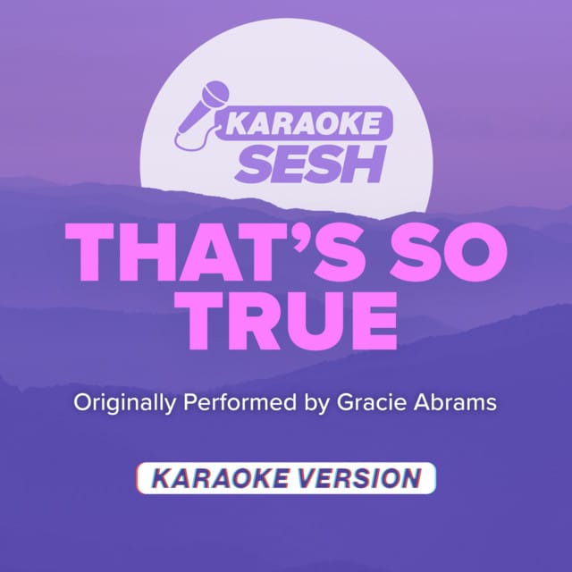 That's So True (Originally Performed by Gracie Abrams) [Karaoke Version] - Single