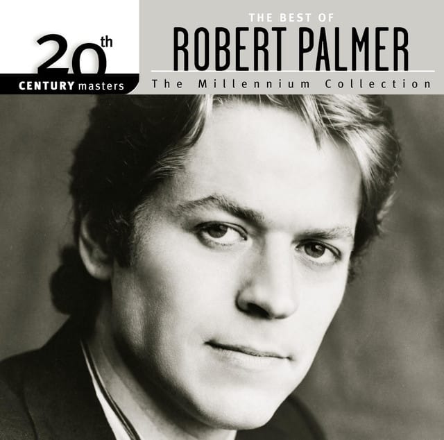 20th Century Masters: The Millennium Collection: The Best Of Robert Palmer