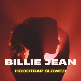 Billie Jean (Hoodtrap Slowed)