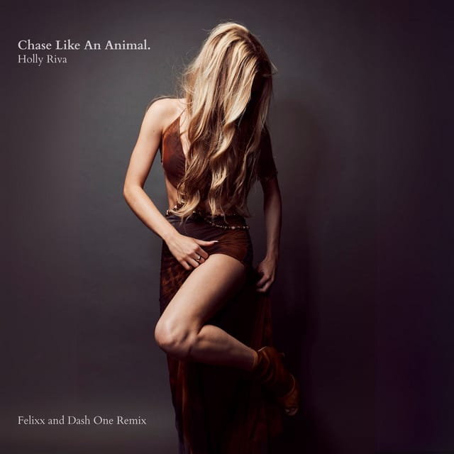 Chase Like An Animal (Felixx and Dash One Remix)