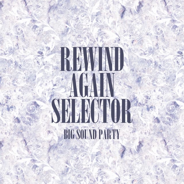 Rewind Again Selecta Big Sound Party Platinum Edition