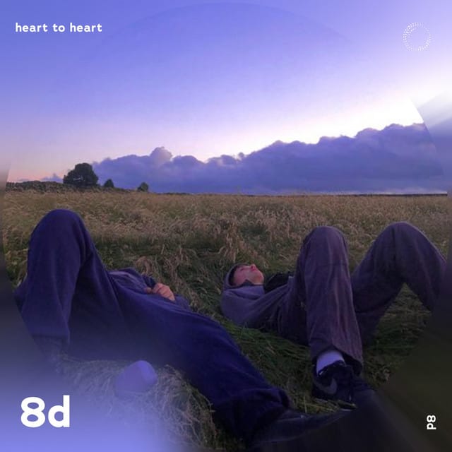 Heart To Heart - 8D Audio