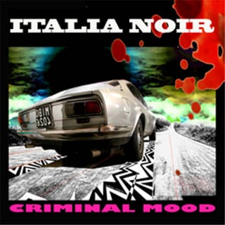 Italia Noir : Criminal Mood (L'originale atmosfera criminale)