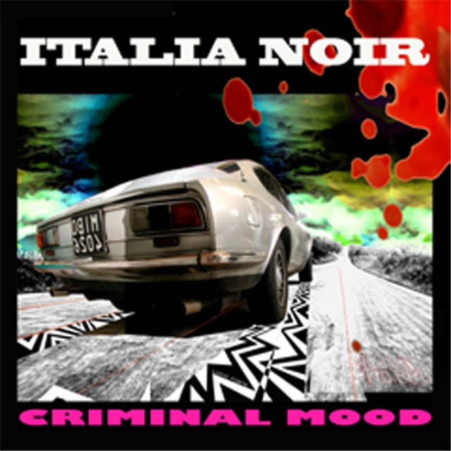 Italia Noir : Criminal Mood (L'originale atmosfera criminale)