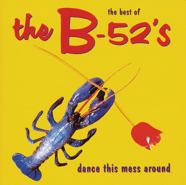 Dance this Mess Around (The Best of the B-52's)